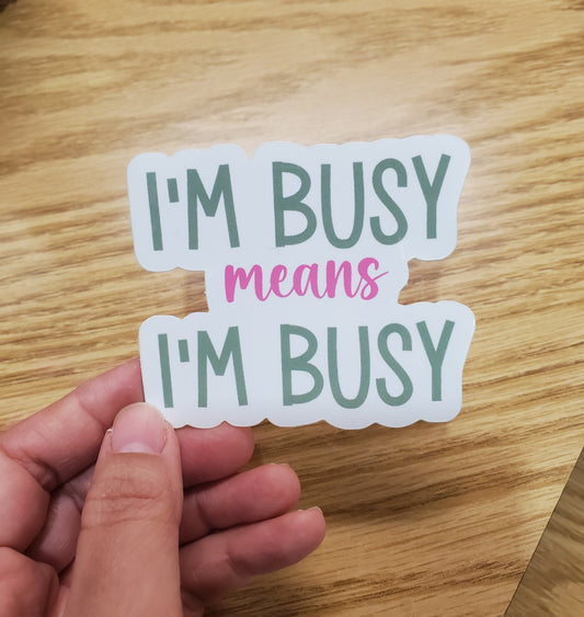 I'm Busy Sticker